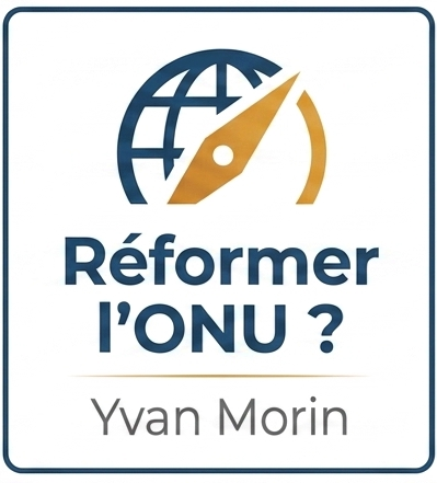 Réformer l’ONU ? par Yvan Morin
